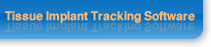 Tissue Implant Tracking Software